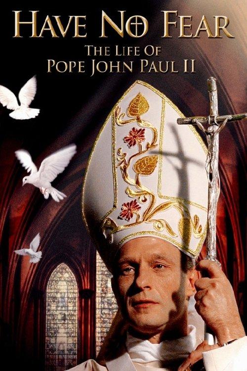 Have No Fear: The Life of Pope John Paul II filmas online