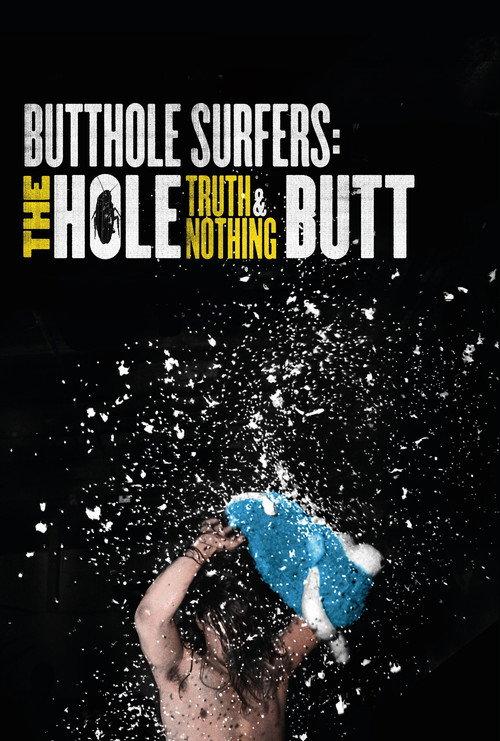 Butthole Surfers: The Hole Truth and Nothing Butt filmas online