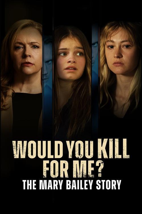 Would You Kill for Me? The Mary Bailey Story filmas online