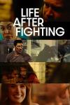 Life After Fighting filmas