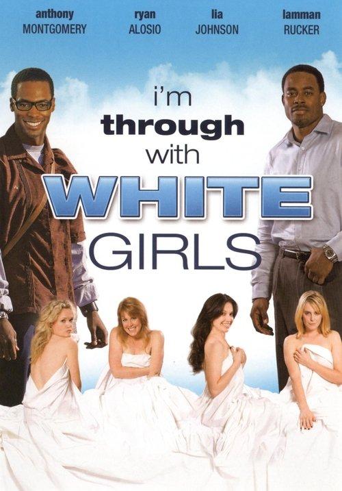 I'm Through with White Girls filmas online