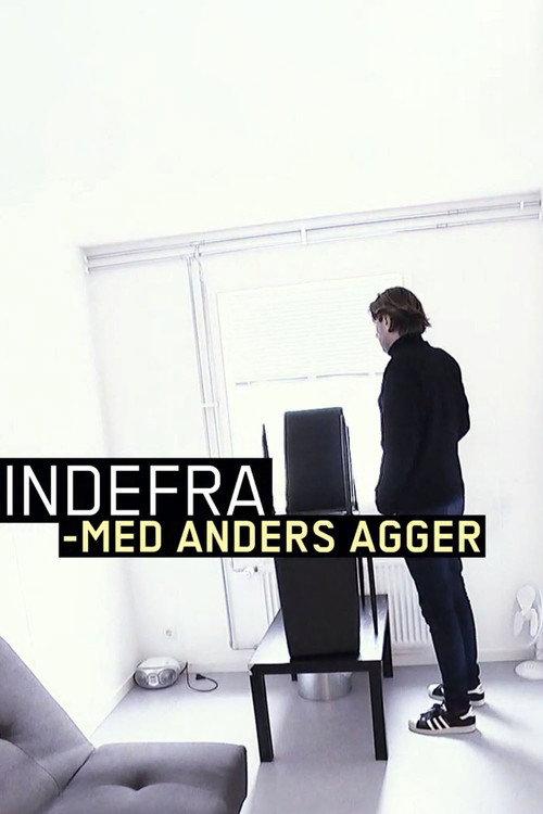 Indefra - med Anders Agger filmas online