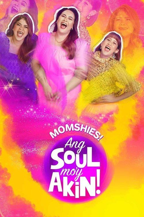 Momshies! Ang Soul Mo'y Akin filmas online