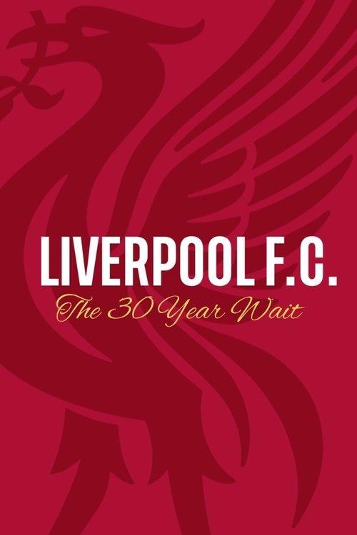 Liverpool FC: The 30 Year Wait filmas online