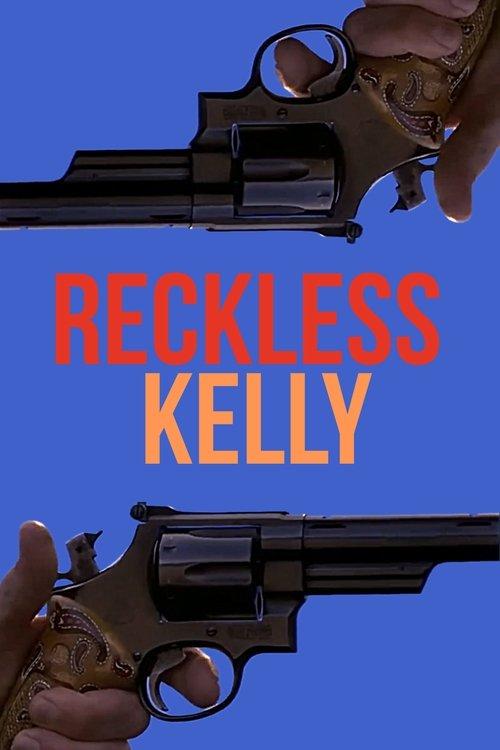 Reckless Kelly filmas online