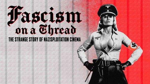 Fascism on a Thread: The Strange Story of Nazisploitation Cinema filmas žiurėti online