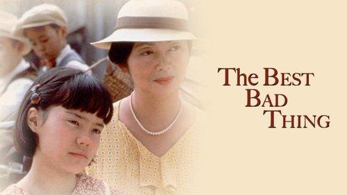 The Best Bad Thing filmas žiurėti online