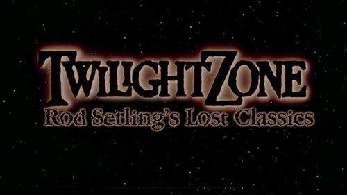 The Twilight Zone: Rod Serling's Lost Classics filmas žiurėti online