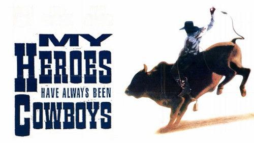 My Heroes Have Always Been Cowboys filmas žiurėti online