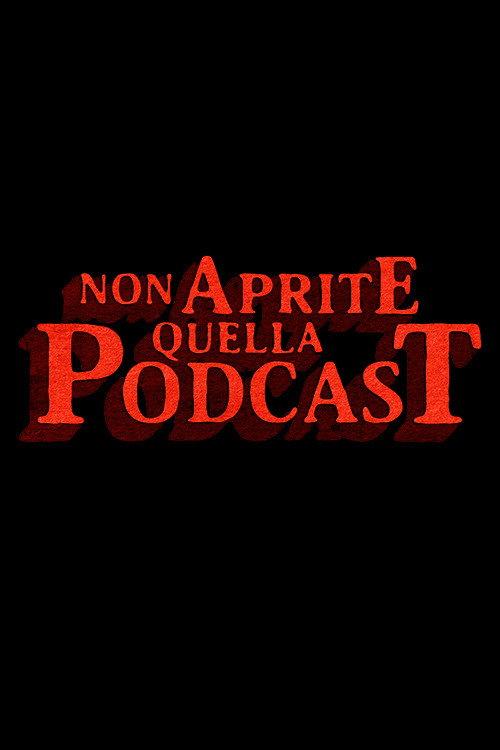 Non Aprite Quella Podcast filmas online