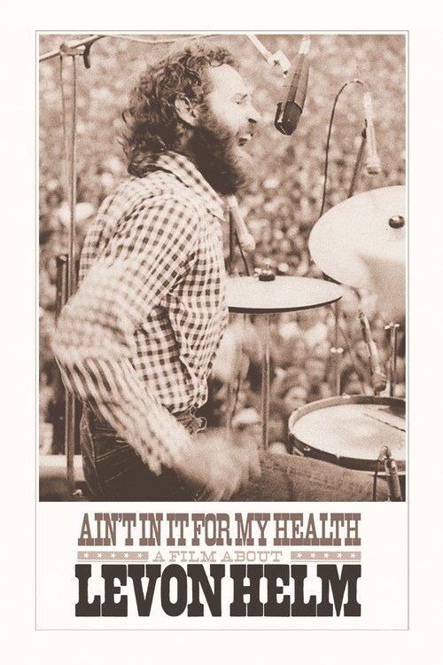 Ain't in It for My Health: A Film About Levon Helm filmas online