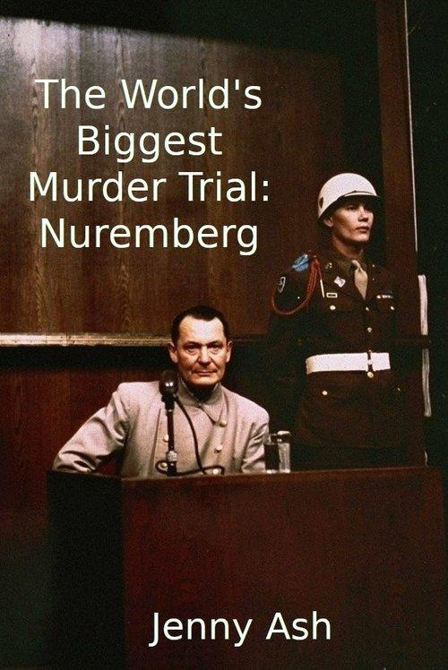 The World's Biggest Murder Trial: Nuremberg filmas online