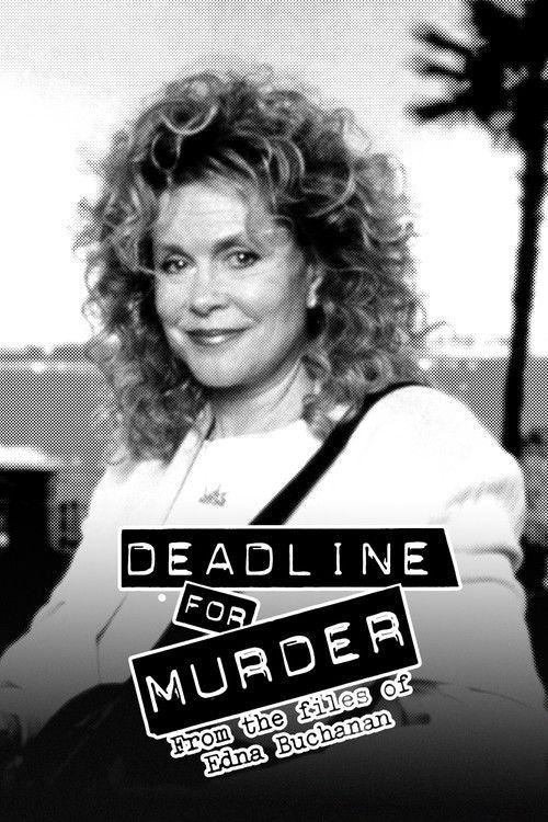 Deadline for Murder: From the Files of Edna Buchanan filmas online