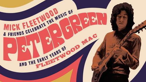 Mick Fleetwood and Friends: Celebrate the Music of Peter Green and the Early Years of Fleetwood Mac filmas žiurėti online