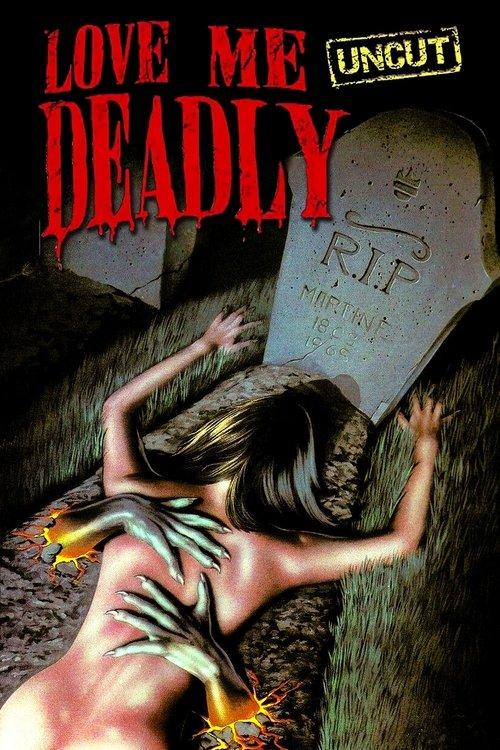 Love Me Deadly filmas online