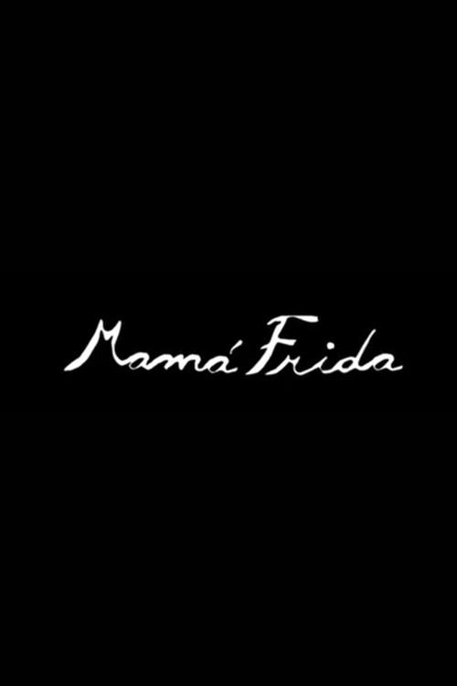 Mamá Frida filmas online