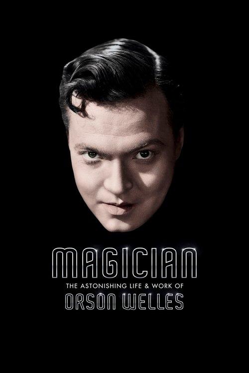 Magician: The Astonishing Life and Work of Orson Welles filmas online