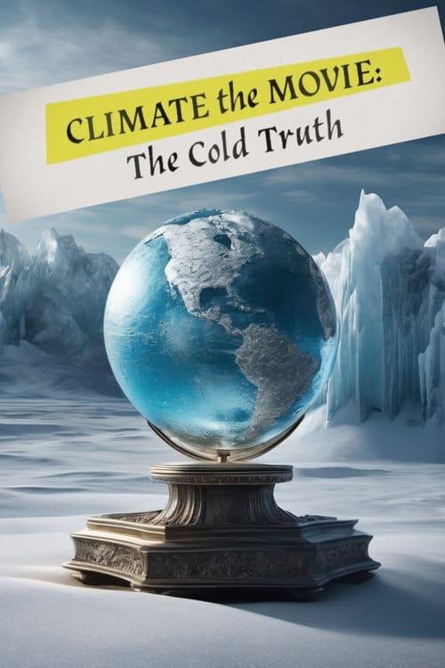 Climate: The Movie (The Cold Truth) filmas online
