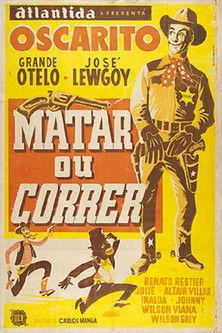 Matar ou Correr filmas online