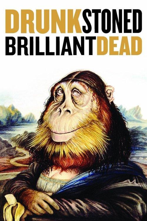 Drunk Stoned Brilliant Dead filmas online