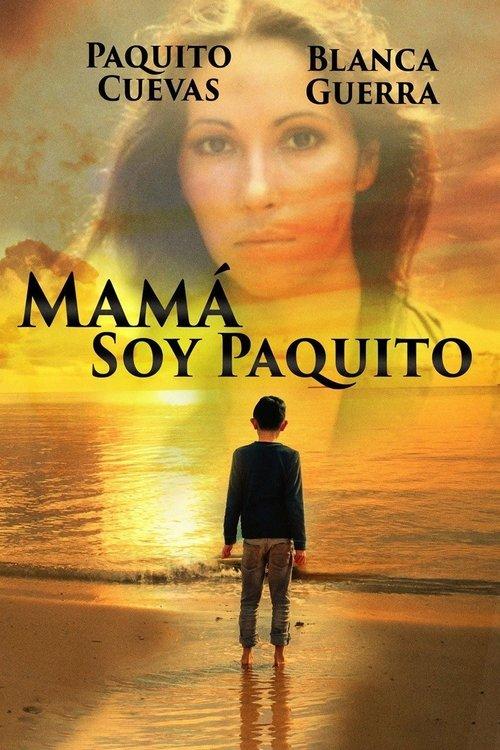 Mamá, soy Paquito filmas online