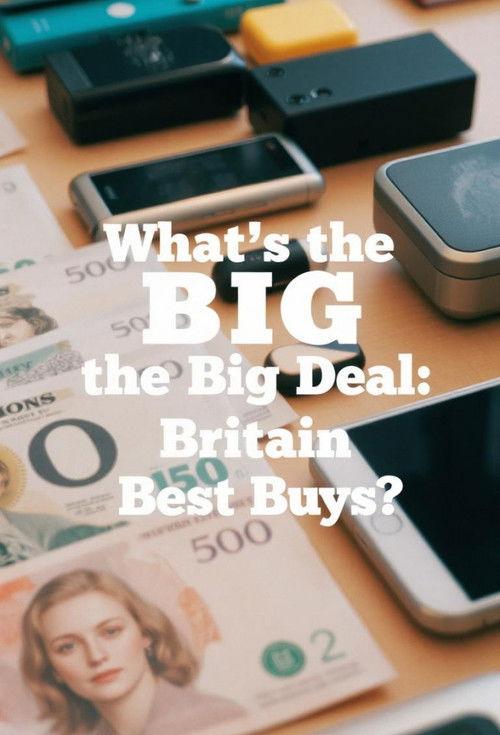 What's the Big Deal: Britain's Best Buys? filmas online