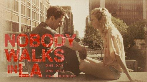 Nobody Walks in L.A. filmas žiurėti online