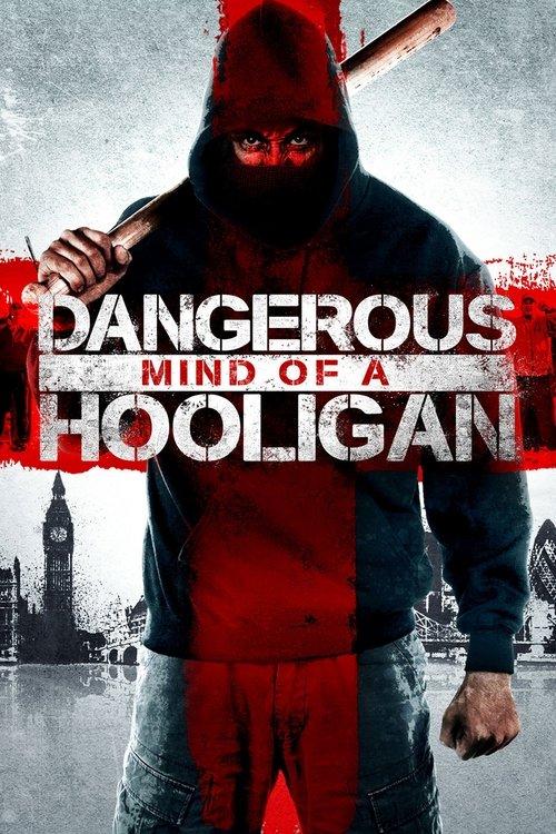 Dangerous Mind of a Hooligan filmas online