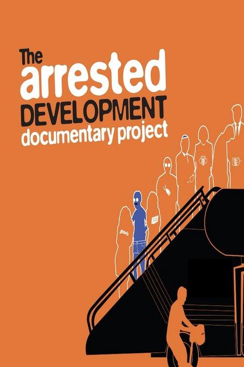 The Arrested Development Documentary Project filmas online