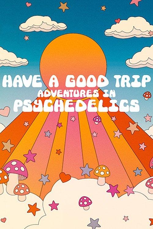 Have a Good Trip: Adventures in Psychedelics filmas online