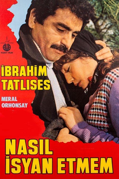 Nasıl İsyan Etmem filmas online