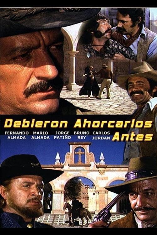 Debieron ahorcarlos antes filmas online