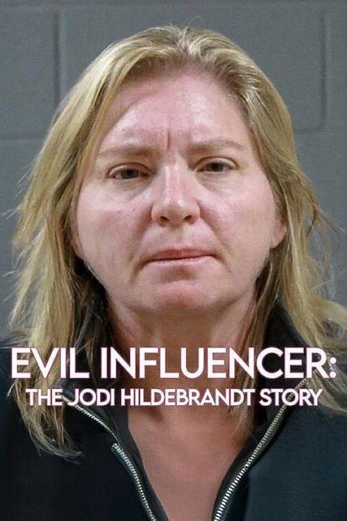 Evil Influencer: The Jodi Hildebrandt Story filmas online
