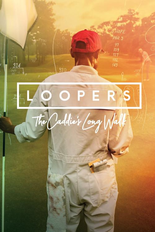 Loopers: The Caddie's Long Walk filmas online