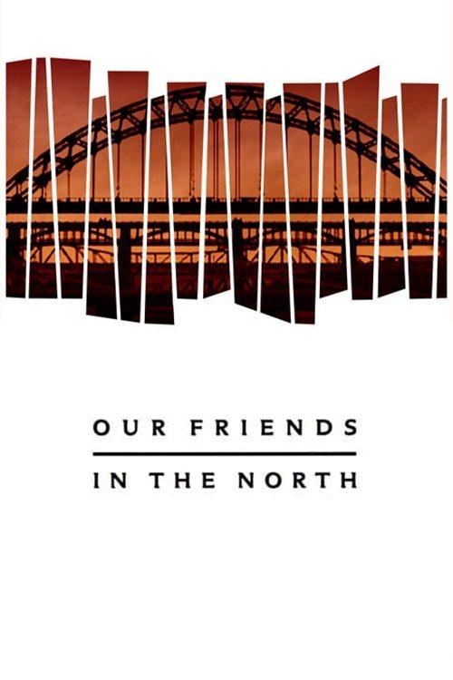 Our Friends in the North filmas online