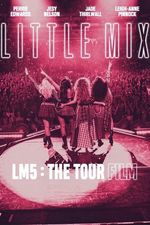 Little Mix: LM5: The Tour Film filmas online