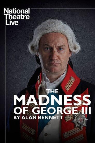 National Theatre Live: The Madness of George III filmas online