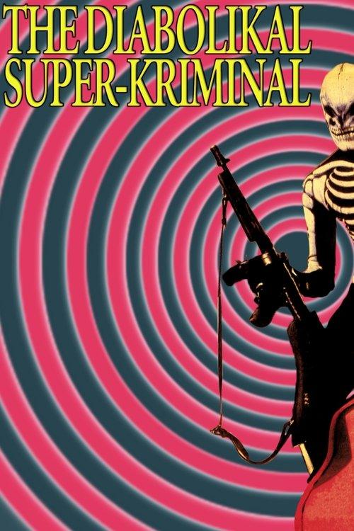 The Diabolikal Super-Kriminal filmas online