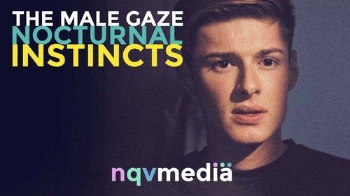 The Male Gaze: Nocturnal Instincts filmas žiurėti online