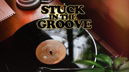 Stuck in the Groove filmas žiurėti online