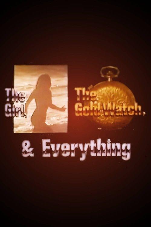 The Girl, the Gold Watch & Everything filmas online