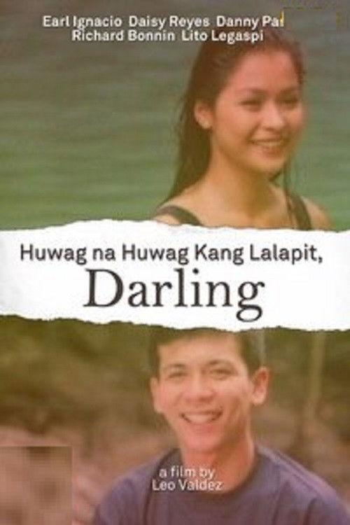 Huwag Na Huwag Kang Lalapit, Darling filmas online