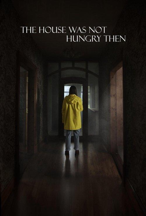 The House Was Not Hungry Then filmas online