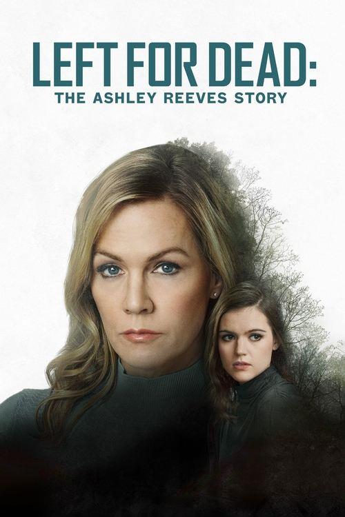 Left for Dead: The Ashley Reeves Story filmas online
