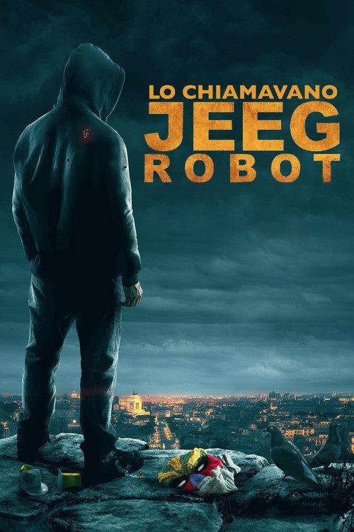 Lo chiamavano Jeeg Robot filmas online