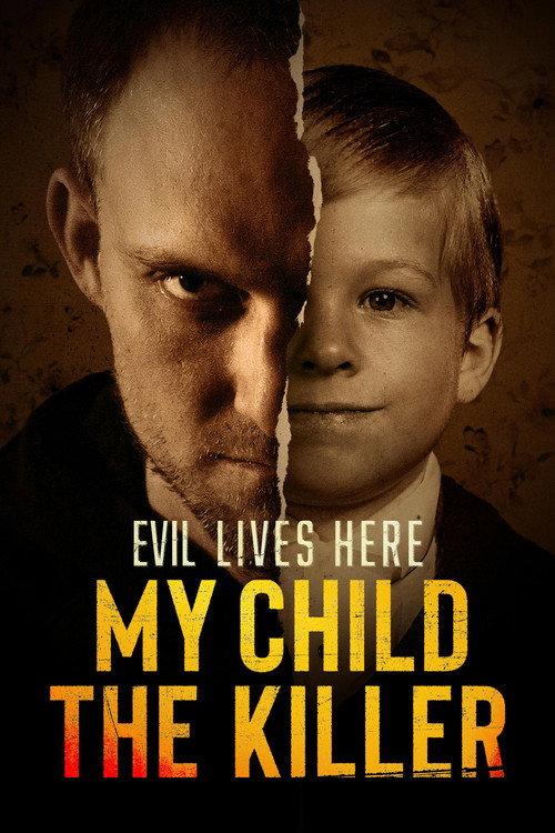 Evil Lives Here: My Child the Killer filmas online