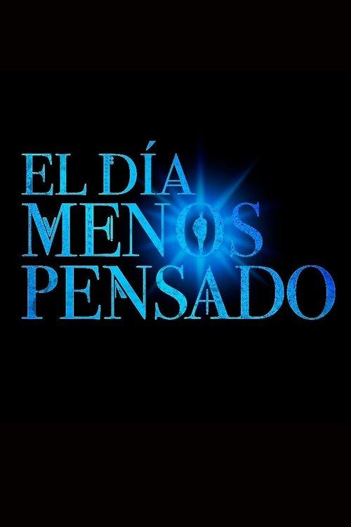 El día menos pensado filmas online