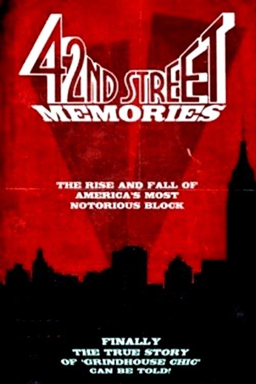42nd Street Memories: The Rise and Fall of America's Most Notorious Street filmas online