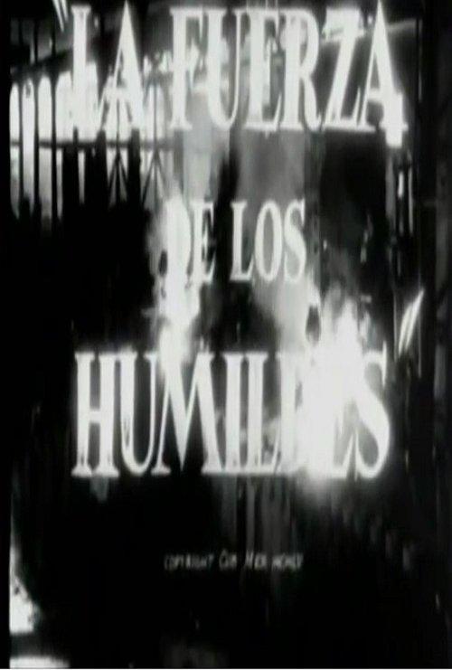 La fuerza de los humildes filmas online
