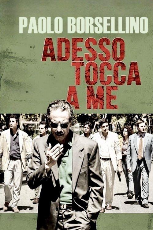 Paolo Borsellino. Adesso tocca a me filmas online